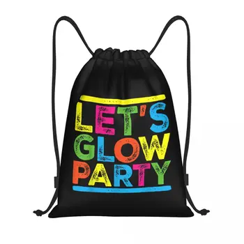 Glow Party Squad Lets Glow Party Costume Night Par Сумки на шнурках, спортивная сумка Hot Lightweight